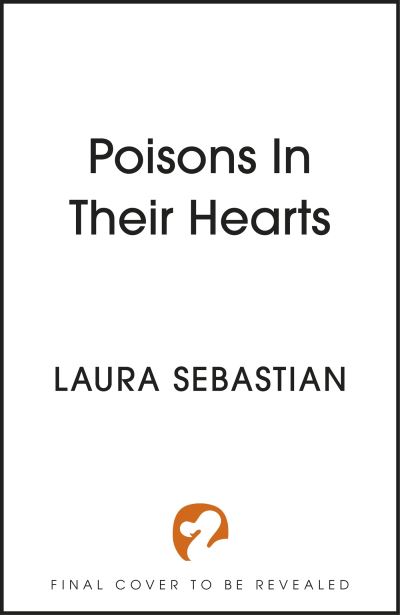 Cover for Laura Sebastian · Poison In Their Hearts: the breathtaking conclusion to the Castles in their Bones trilogy (Paperback Bog) (2024)