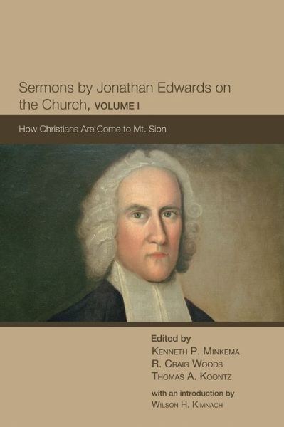 Cover for Kenneth P. Minkema · Sermons by Jonathan Edwards on the Church, Volume 1 (Book) (2019)
