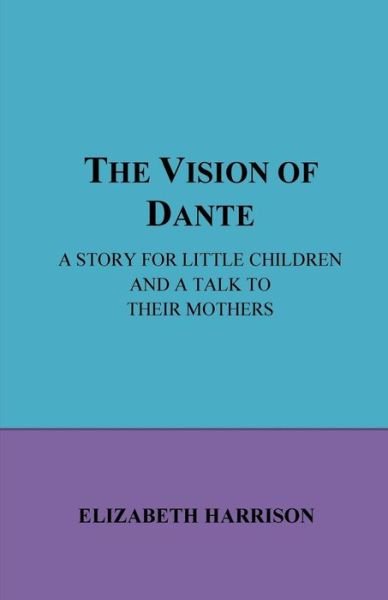 Cover for Elizabeth Harrison · The Vision of Dante (Taschenbuch) (2016)