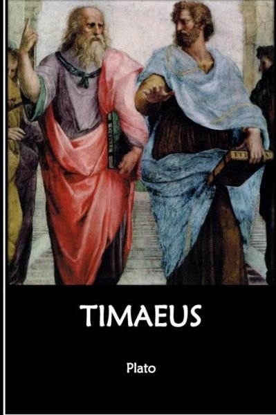 Timaeus - Plato - Bøker - Createspace Independent Publishing Platf - 9781534629097 - 11. juni 2016
