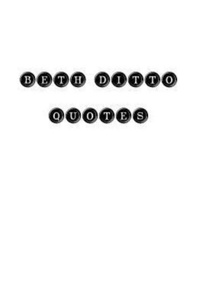 Cover for Beth Ditto · Beth Ditto Quotes (Paperback Book) (2016)