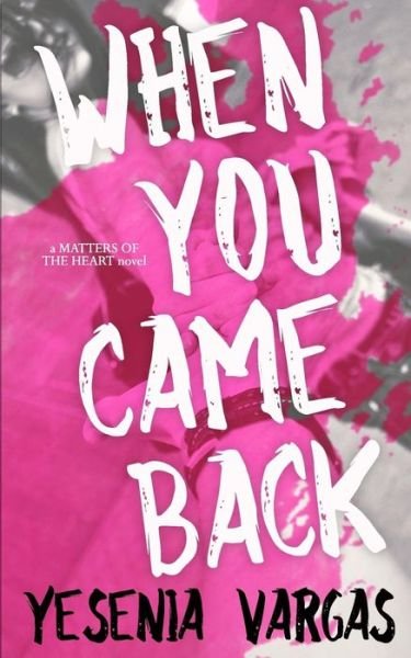 Cover for Yesenia Vargas · When You Came Back (Pocketbok) (2016)