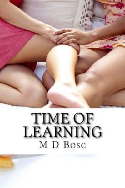 Cover for M D Bosc · Time of Learning (Paperback Book) (2016)