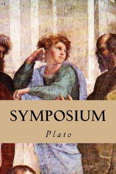 Symposium - Plato - Livros - Createspace Independent Publishing Platf - 9781539327097 - 4 de outubro de 2016