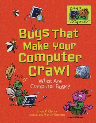 Cover for Brian P. Cleary · Bugs That Make Your Computer Crawl : What Are Computer Bugs? (Hardcover Book) (2019)