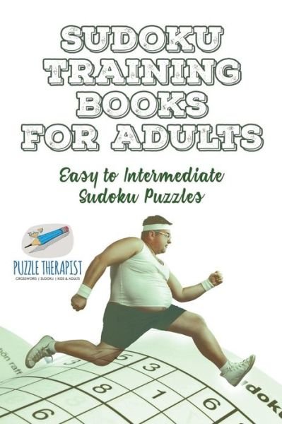 Cover for Speedy Publishing · Sudoku Training Books for Adults Easy to Intermediate Sudoku Puzzles (Paperback Book) (2017)