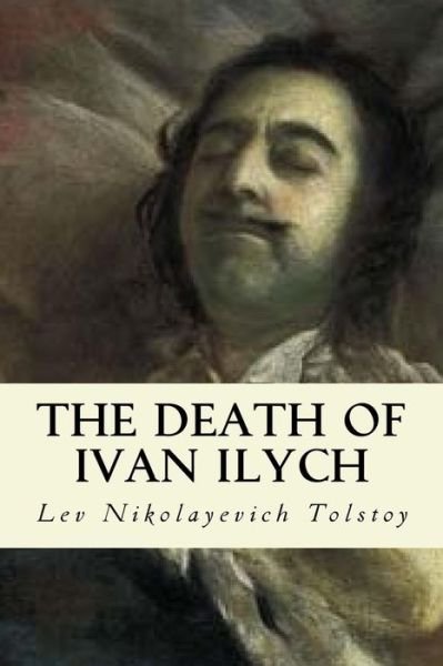 Cover for Lev Nikolayevich Tolstoy · The Death of Ivan Ilych (Taschenbuch) (2017)