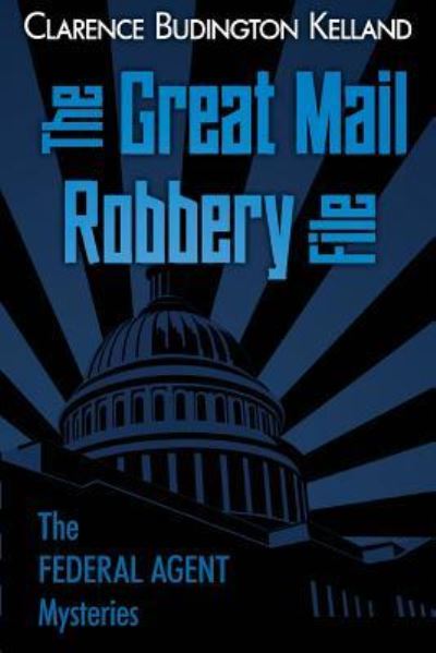 Cover for Clarence Budington Kelland · The Great Mail Robbery (Paperback Book) (2017)