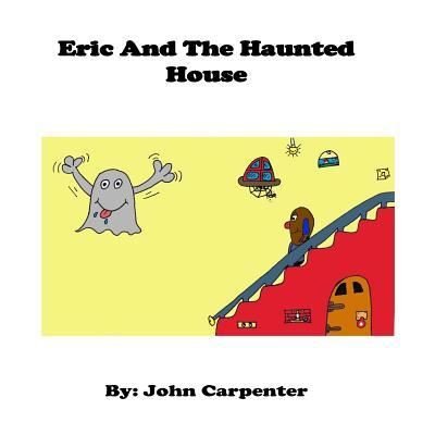 Cover for John Carpenter · Eric and The Haunted House (Paperback Bog) (2017)
