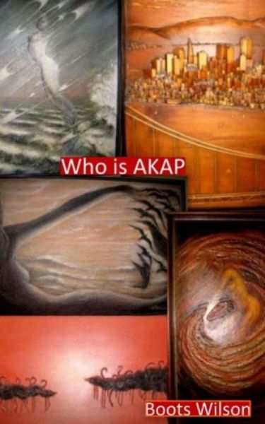 Cover for Boots Wilson · Who is AKAP (Paperback Book) (2017)