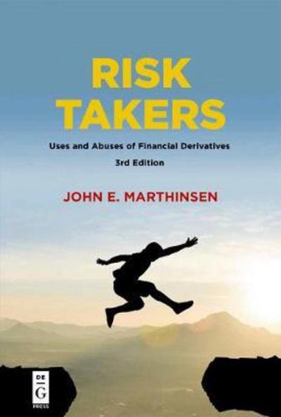 Risk Takers: Uses and Abuses of Financial Derivatives -  - Kirjat - De Gruyter - 9781547416097 - maanantai 7. toukokuuta 2018