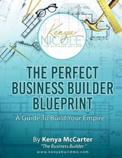 Cover for Kenya McCarter · The Perfect Business Builder Blueprint (Paperback Bog) (2017)