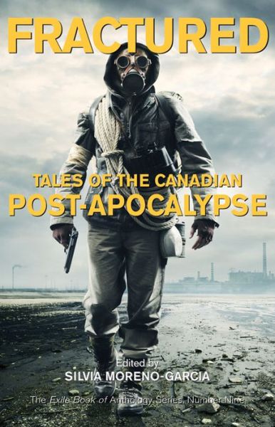 Cover for Silvia Moreno-garcia · Fractured: Tales of the Canadian Post-Apocalypse - The Exile Book of Anthology Series (Taschenbuch) (2014)