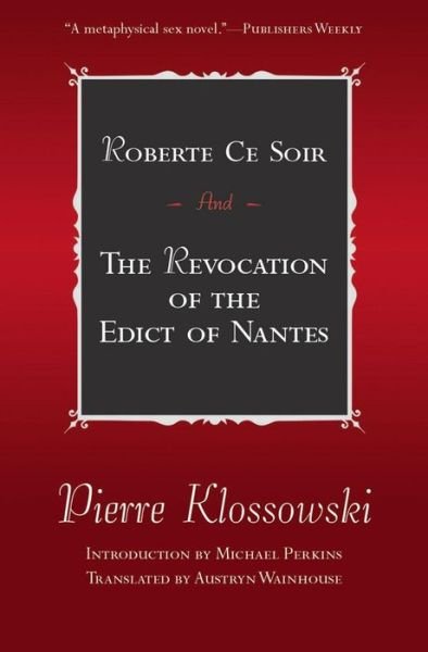 Cover for Pierre Klossowski · Robert Ce Soir and the Revocation of the Edict of Nantes (Paperback Bog) (2002)