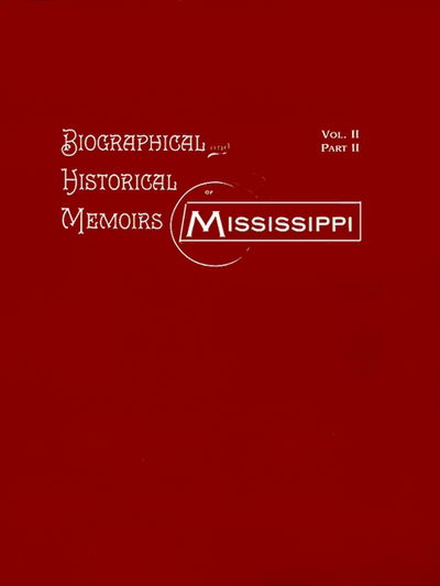 Cover for Firebird Press · Biographical and Historical Memoirs of Mississippi: Volume Ii, Part II (Paperback Book) (1999)