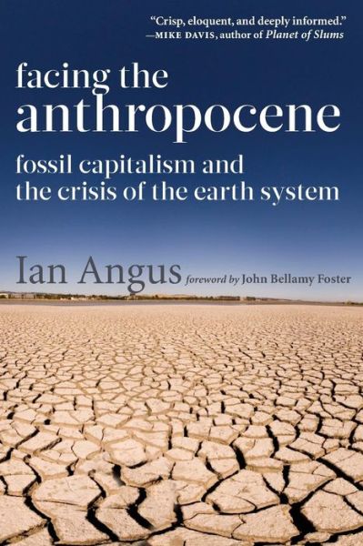 Cover for Ian Angus · Facing the Anthropocene: Fossil Capitalism and the Crisis of the Earth System (Pocketbok) (2016)