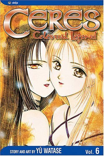 Cover for Yuu Watase · Ceres: Celestial Legend, Vol. 6 - Ceres: Celestial Legend (Taschenbuch) (2004)