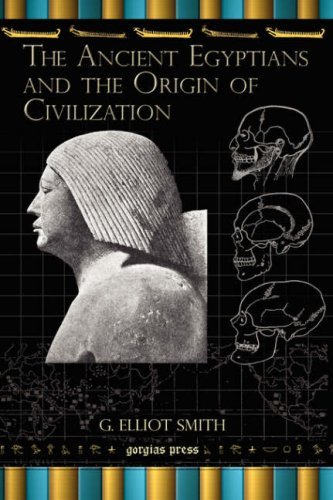 The Ancient Egyptians and the Origin of Civilization - G. Smith - Books - Gorgias Press - 9781593336097 - March 7, 2007