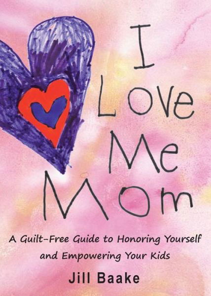 Cover for Jill Baake · I Love Me Mom (Book) (2019)