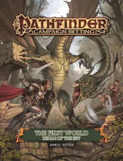 Cover for James L. Sutter · Pathfinder Campaign Setting: The First World, Realm of the Fey (Paperback Book) (2017)