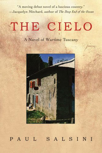 Cover for Paul Salsini · The Cielo: a Novel of Wartime Tuscany (Paperback Book) [1st Pb edition] (2008)