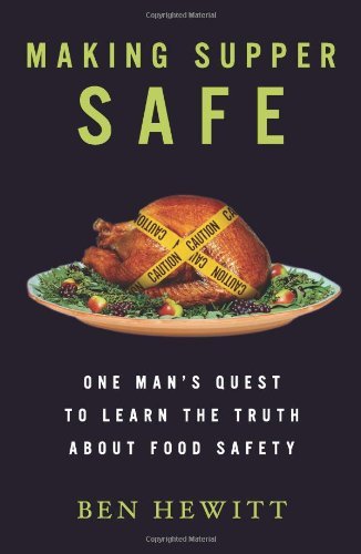 Cover for Ben Hewitt · Making Supper Safe: Why We've Lost Trust in Our Food and How We Can Get It Back (Hardcover bog) (2011)