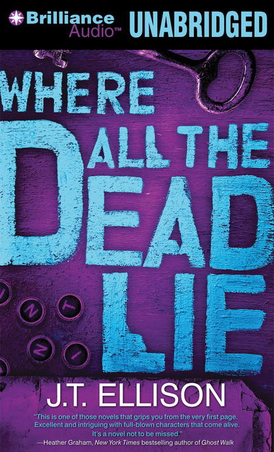 Where All the Dead Lie - J.T. Ellison - Music - Brilliance Audio - 9781611063097 - September 1, 2012