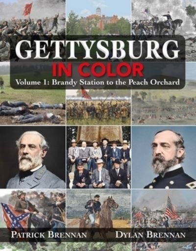 Cover for Patrick Brennan · Gettysburg in Color: Volume 1: Brandy Station to Little Round Top (Inbunden Bok) (2023)