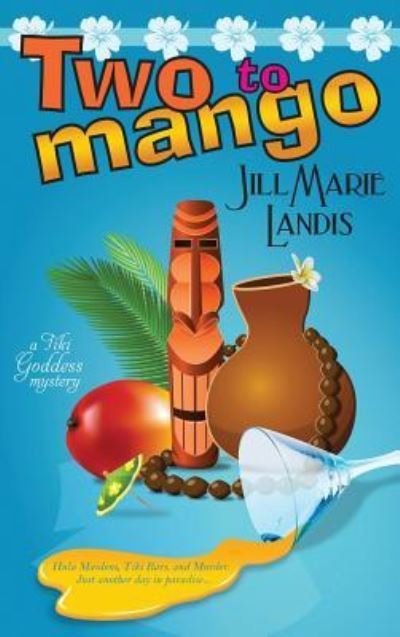 Cover for Jill Marie Landis · Two to Mango (Hardcover Book) (2012)