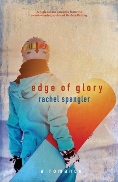 Cover for Rachel Spangler · Edge of glory a romance (Book) (2017)