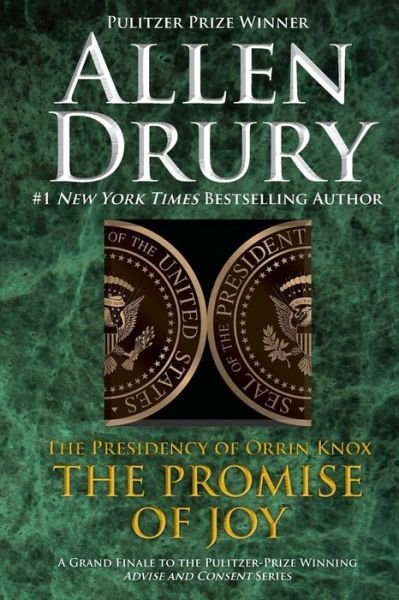 Cover for Allen Drury · Promise of Joy: the Presidency of Orrin Knox (Advise and Consent) (Paperback Book) (2014)