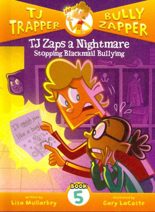 Cover for Lisa Mullarkey · Tj Zaps a Nightmare: Stopping Blackmail Bullying (Tj Trapper, Bully Zapper) (Hardcover Book) [Unabridged edition] (2012)