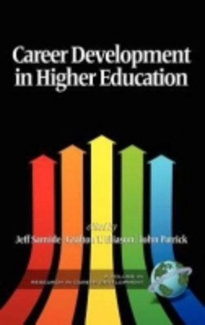 Career Development in Higher Education (Hc) - Jeff Samide - Books - Information Age Publishing - 9781617355097 - July 18, 2011