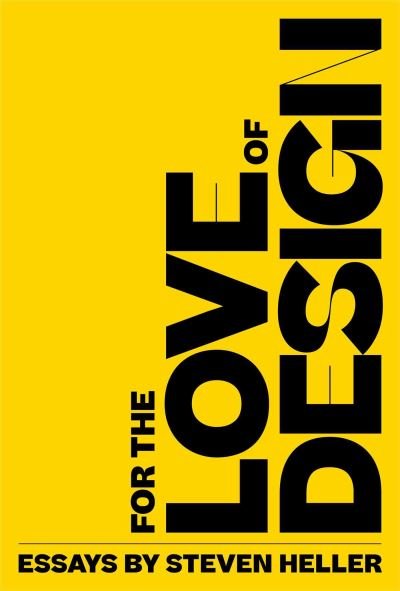 For the Love of Design - Steven Heller - Books - Skyhorse Publishing - 9781621538097 - January 19, 2023