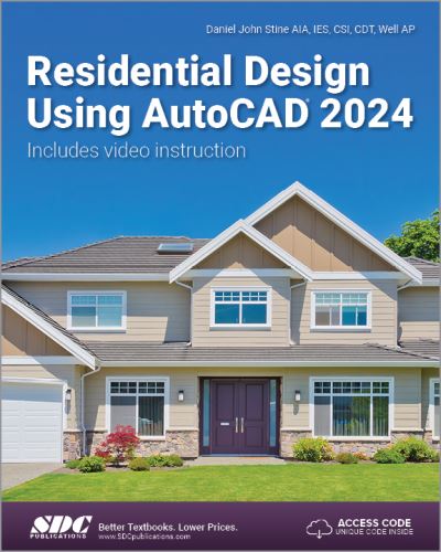 Residential Design Using AutoCAD 2024 - Daniel John Stine - Książki - SDC Publications - 9781630576097 - 16 czerwca 2023