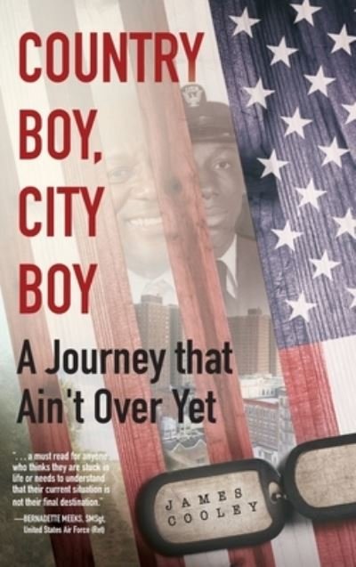 Cover for James Cooley · Country Boy, City Boy : A Journey that Ain't Over Yet (Hardcover Book) (2019)