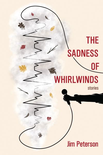 Cover for Jim Peterson · The Sadness of Whirlwinds (Paperback Book) (2021)