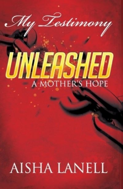 Cover for Aisha Lanell · My Testimony Unleashed (Pocketbok) (2021)