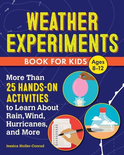 Cover for Jessica Stoller-Conrad · Weather Experiments Book for Kids (Book) (2021)