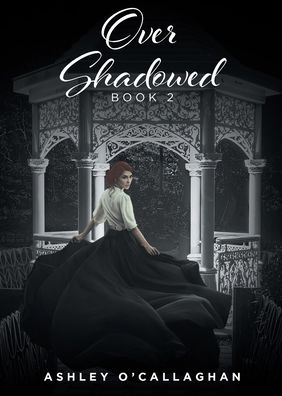 Cover for Ashley Ocallaghan · Over Shadowed: Book 2 (Paperback Book) (2022)