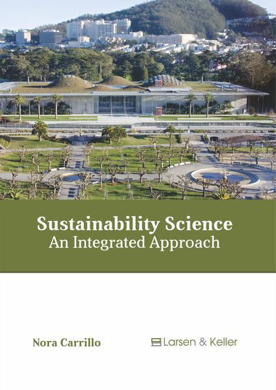 Cover for Nora Carrillo · Sustainability Science: An Integrated Approach (Hardcover Book) (2019)