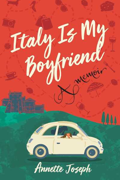 Cover for Annette Joseph · Italy Is My Boyfriend (Book) (2020)