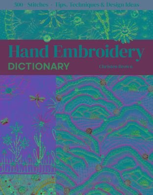 Cover for Christen Brown · Hand Embroidery Dictionary: 500+ Stitches; Tips, Techniques &amp; Design Ideas (Paperback Bog) (2021)
