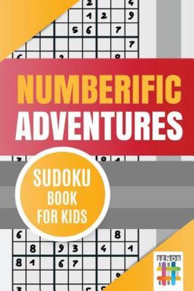 Cover for Senor Sudoku · Numberific Adventures Sudoku Book for Kids (Paperback Book) (2019)