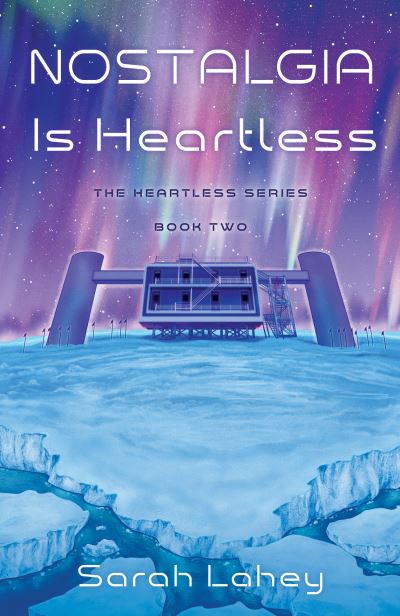 Cover for Sarah Lahey · Nostalgia Is Heartless: The Heartless Series, Book Two (Paperback Book) (2021)