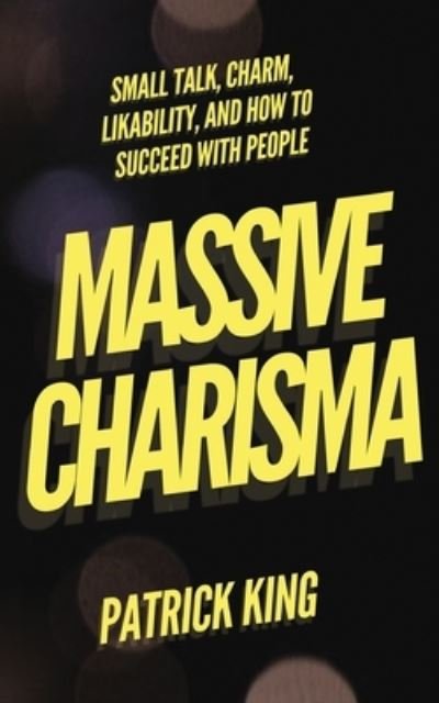 Cover for Patrick King · Massive Charisma (Book) (2023)