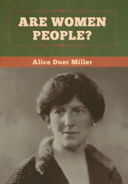 Cover for Alice Duer Miller · Are Women People? (Inbunden Bok) (2020)