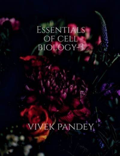 Cover for Vivek Pandey · Essentials of Cell Biology -3 (Book) (2020)