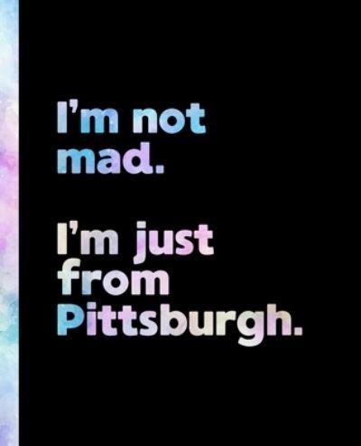 Cover for Offensive Journals · I'm not mad. I'm just from Pittsburgh. (Paperback Bog) (2020)
