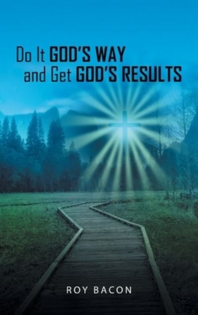 Cover for Roy Bacon · Do It God's Way and Get God's Results (Book) (2021)